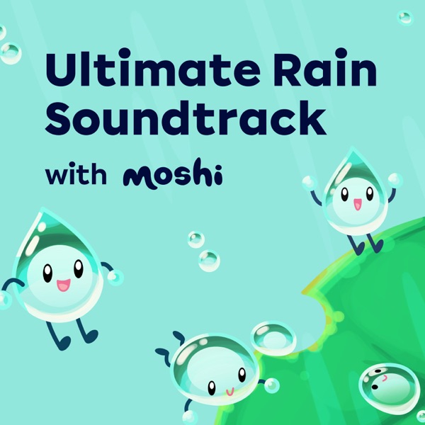 Ultimate Rain Soundtrack with Moshi - EP