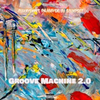 Groove Machine 2.0 (feat. DaJiggySA & Dj Soundset) - Single - DJ KAYSMART
