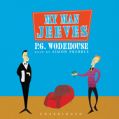 My Man Jeeves (The Jeeves and Wooster Series) - P. G. Wodehouse Cover Art