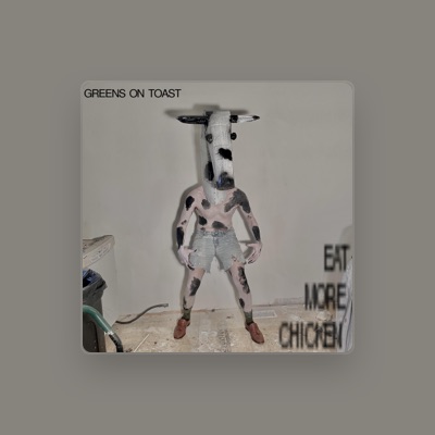 Listen to Greens On Toast, watch music videos, read bio, see tour dates & more!