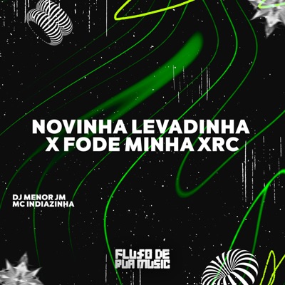 Novinha Levadinha X Fode Minha Xrc - Single