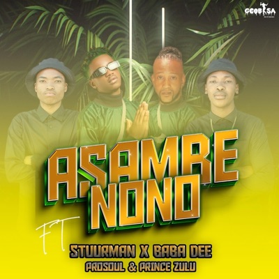 Asambe Nono (feat. Stuurman, BabaDee, Prince Zulu & Prosoul) - Single