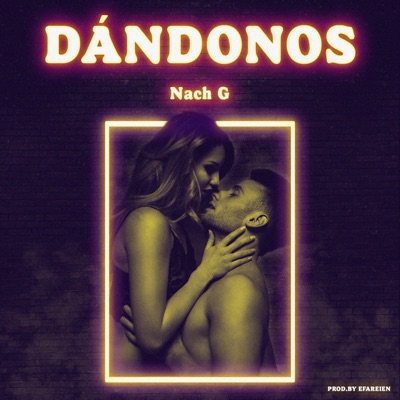Dándonos (feat. Nach G) - Single