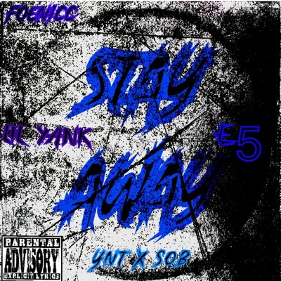 Stay Away (feat. LiL Yank & E5) - Single