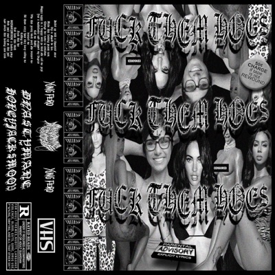 FUCK THEM HOE$ - Single