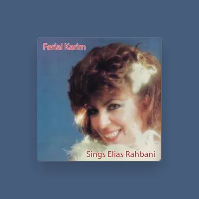 Listen to Ferial Karim, watch music videos, read bio, see tour dates & more!