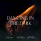 Dancing in the Dark (Acoustic) - Nils Stridsberg, Lukas Larsson & Viktor Rosberg lyrics