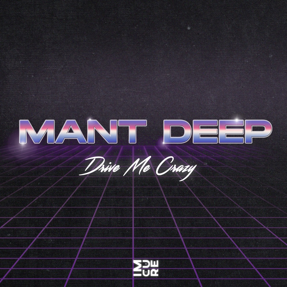 Обложка альбома «Drive Me Crazy - Single» — Mant Deep