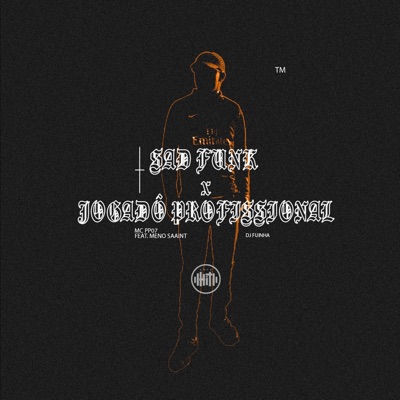 Sad Funk X Jogadô Profissional (feat. Meno Saaint) - Single