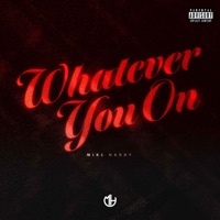 Whatever You On - Single - Mike Hardy
