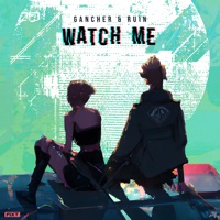 Watch Me - Single - Gancher & Ruin