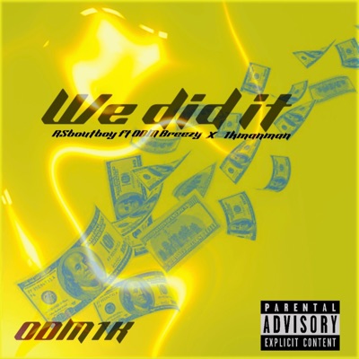 WE DID IT (feat. ODM Breezy x 1kmanman) - Single