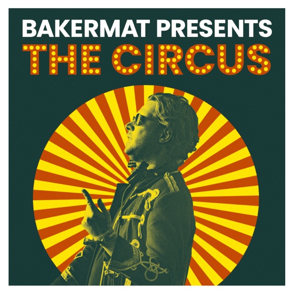 Bakermat Presents: The Circus (DJ Mix)