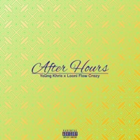 After Hours (feat. Looni Flow Crazy) - Single - Young Khris