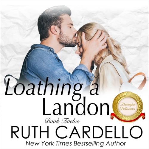Loathing a Landon: The Barrington Billionaires, Book 12 (Unabridged) cover