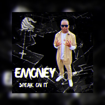 Emoney Speak on it pt1 - Single