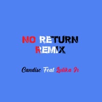 No Return Remix (feat. candisc) - Single - Lulika Jr