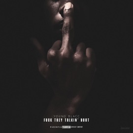 F**k They Talkin Bout Young Blacc