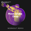 Move Shake Drop (Extended Workout Remix 128 BPM) - Power Music Workout