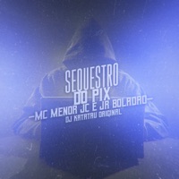 Sequestro do Pix - Single - JR Boladao & Mc menor jc