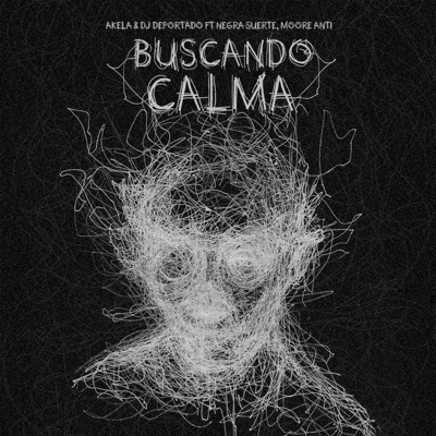 Buscando Calma (feat. Negra Suerte & Moore Anti) - Single