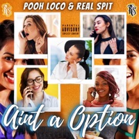 Aint a Option (feat. Pooh Loco & Real Spit) - Single - Real Spit Records