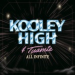 Kooley High & Tuamie - All Infinite