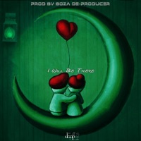 I Will Be There - Single - Boza De-Producer