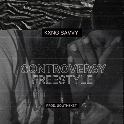 Controversy Freestyle (feat. Knxg Savvy) - Single
