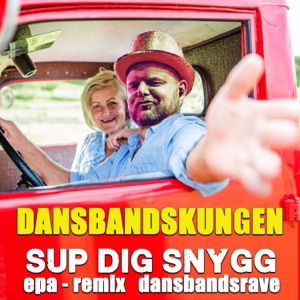 Sup dig snygg (Epa-Remix - Dansbandsrave) - Single