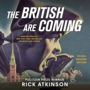 The British Are Coming (Young Readers Edition) - Rick Atkinson