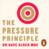 The Pressure Principle - Dr Dave Alred MBE