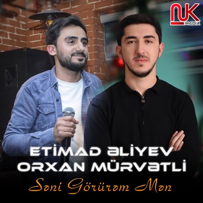 Səni Görürəm Mən (feat. Orxan Mürvətli) - Single