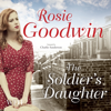 The Soldier's Daughter - Rosie Goodwin