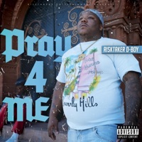 Pray 4 Me - Single - RiskTaker D-Boy