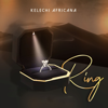 Ring - Kelechi Africana new Single