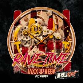 Rave Time (W&W Edit) Jaxx & Vega, Maikki & W&W