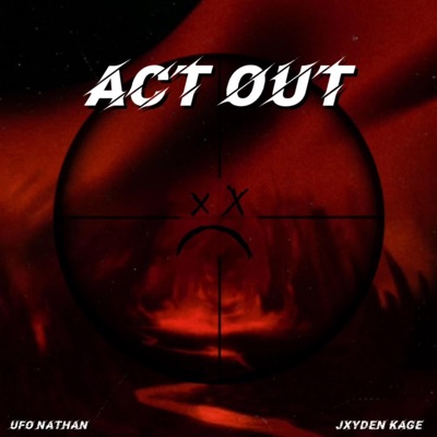 ACT OUT (feat. UFO Nathan) [Remix] - Single