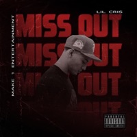 Miss Out - Single - Lil Cris