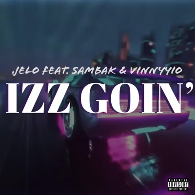 Izz Goin' (feat. Samba.k & Vinnyyio) - Single