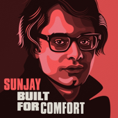 Built for Comfort - Sunjay