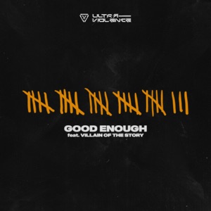 Good Enough (feat. Villain of the Story)