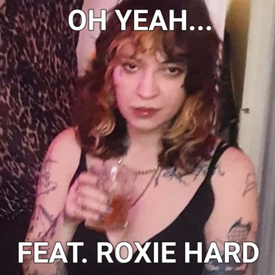 oh yeah... (feat. Roxie Hard) - Single