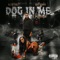 Dog In Me (feat. Bog Vonnie) - BJ So Cole lyrics