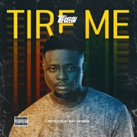 Tire Me - Single - Tee Cee Gh