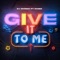 Give It To Me (feat. Naiboi) - Dj Shinski lyrics