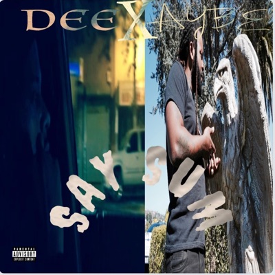 SAY SUM (feat. Dijuan Aka Dee) - Single