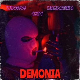 DEMONIA (feat. CKEY & MDMARTINO) Whoisss