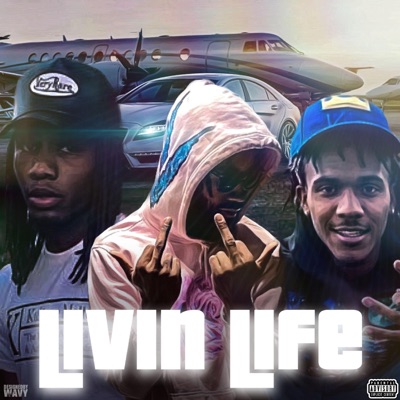 Livin Life (feat. Tre Valentine & King Sayles) - Single