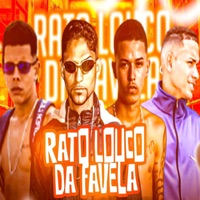 Rato Louco da Favela (feat. Lekinho no Beat & Eo Atrevido) - Single - Eo Joãozinho, Rodrigo Sagaz & Cleitinho Detona